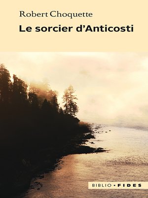 cover image of Le sorcier d'Anticosti